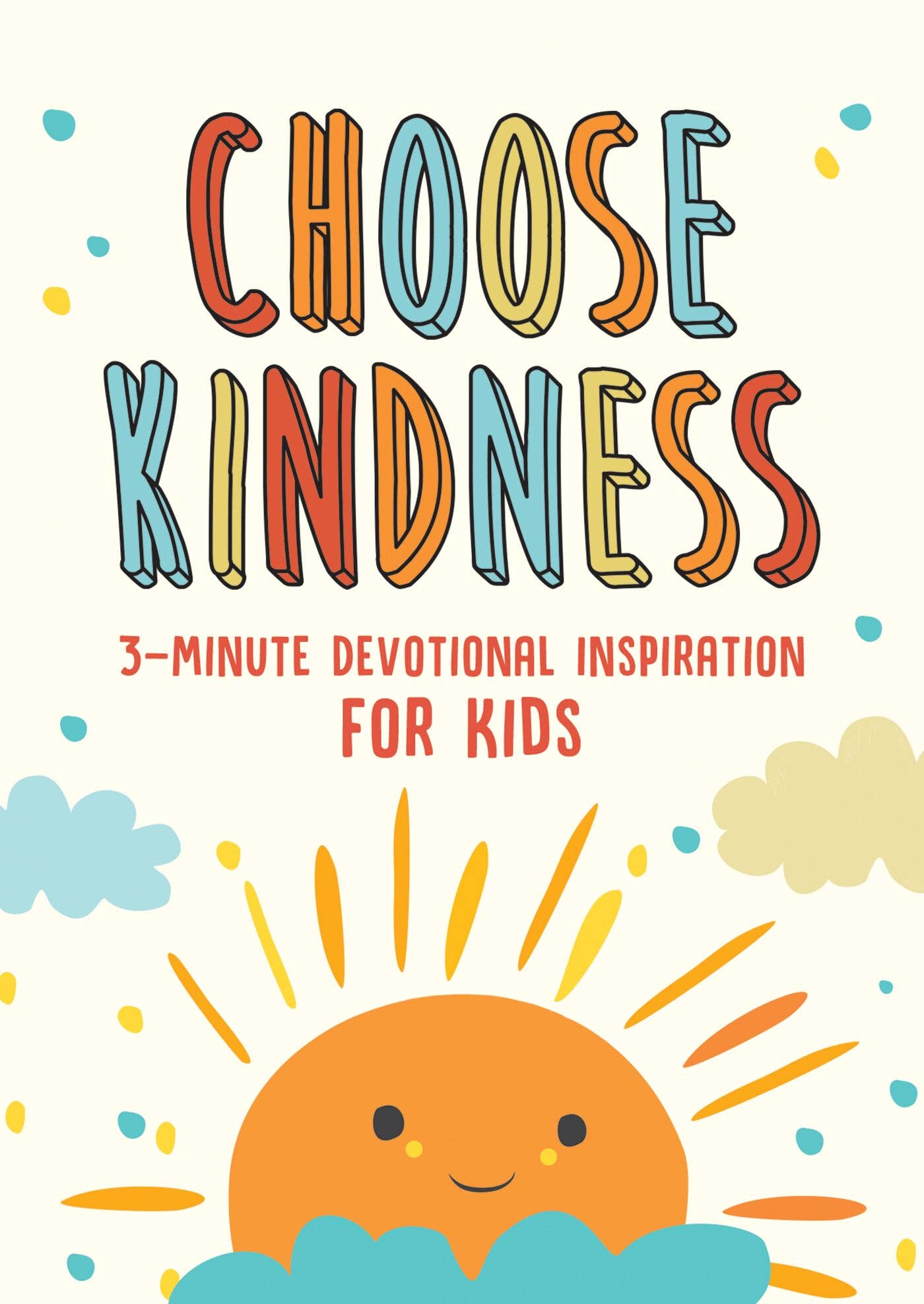 Choose Kindness 3 Minute Devotional Inspiration for Kids