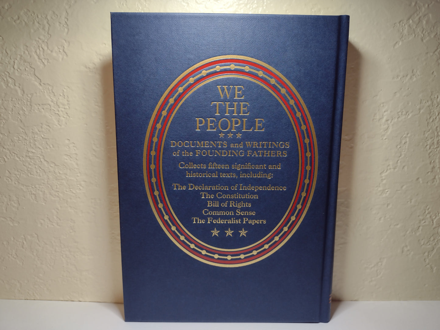 We The People Documents and Writings of the Founding Fathers