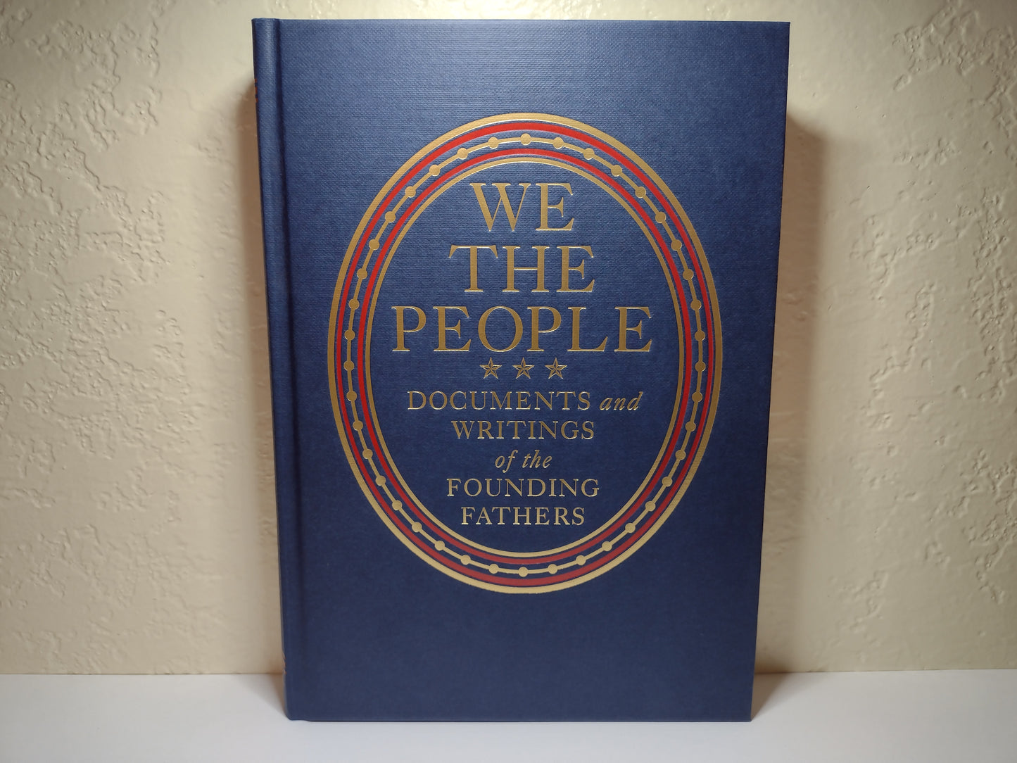 We The People Documents and Writings of the Founding Fathers